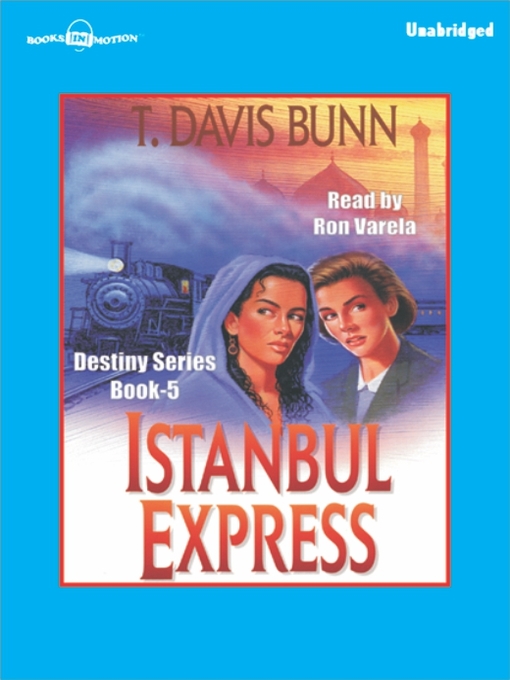 Title details for Istanbul Express by T. Davis Bunn - Available